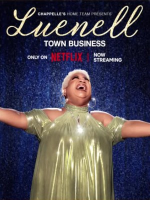 Đội Nhà Của Chappelle – Luenell: Thị Trấn Chúng Tôi