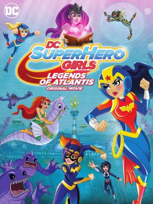 DC Super Hero Girls: Huyền Thoại Atlantis